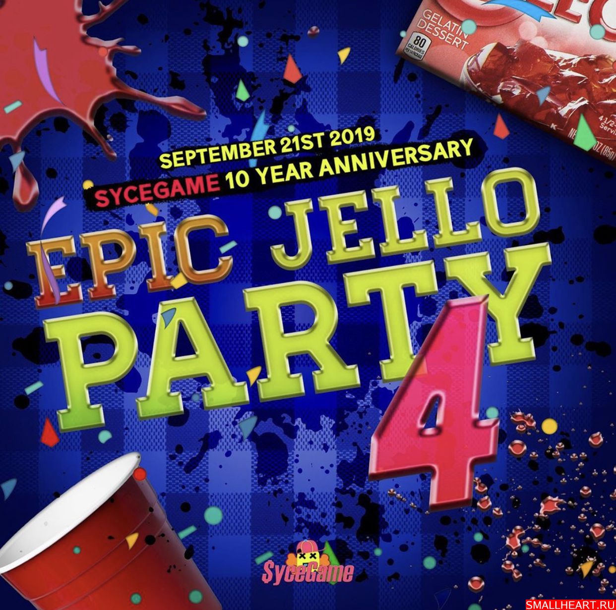 Epic Jello Party 4: SyceGame 10 Year Anniversary Celebration.